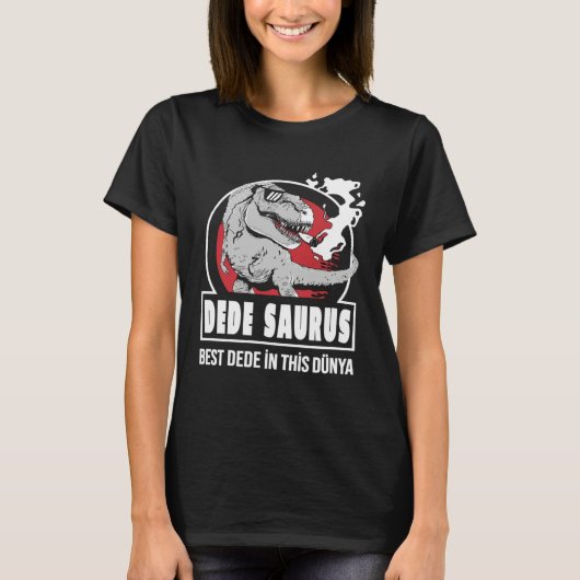 T-shirt DEDE SAURUS  Best DEDE in this Dünya Turkish (Devant)
