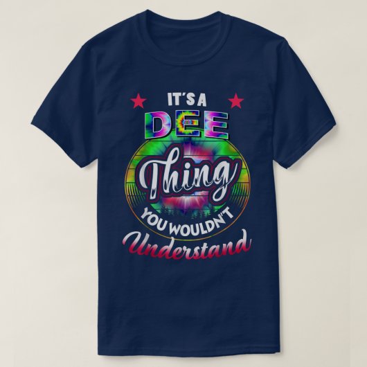 T-shirt DEE Name Its A DEE Thing You Wouldnt Understand  (Design devant)