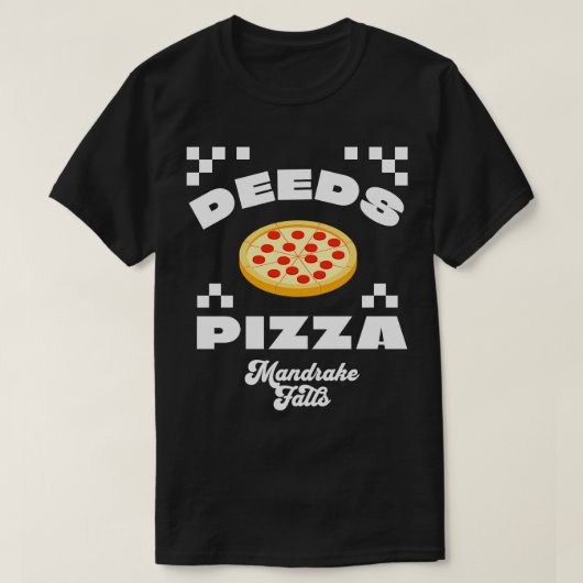 T-shirt Deeds Pizza Mandrake Falls (Design devant)