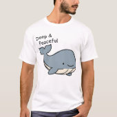 T-shirt Deep and Peaceful Whale Minimalist Motivation (Devant)