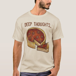 T-shirt Deep (Dish) Pensées Chicago Style Pepperoni Pizza