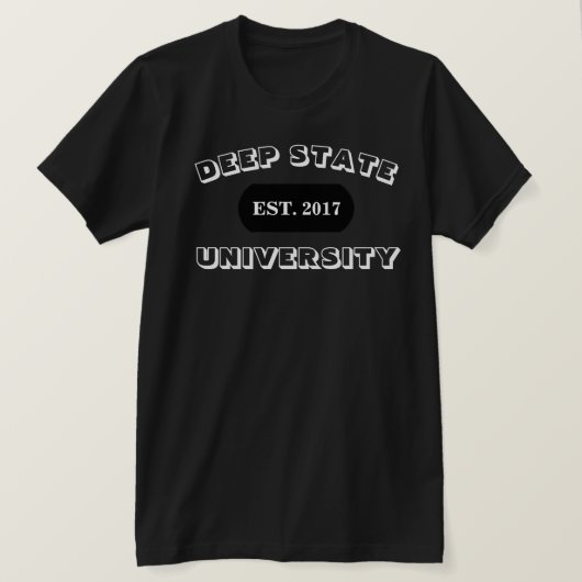 T-SHIRT DEEP STATE UNIVERSITY EST. 2017 (Design devant)