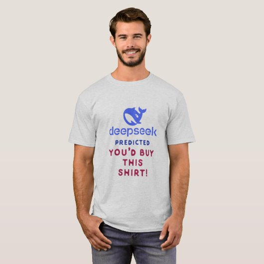 T-shirt DeepSeek prédit que vous achèteriez cette chemise  (Devant entier)