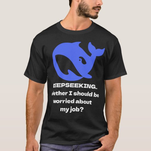 T-shirt DEEPSEEKING - Texte modifiable personnalisable (Devant)