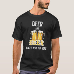T-shirt Deer And Beer C'est pour ça que je suis ici