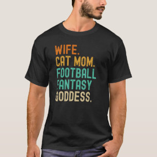 T-shirt Déesse Fantasy Football Épouse Chat Maman Joueuse