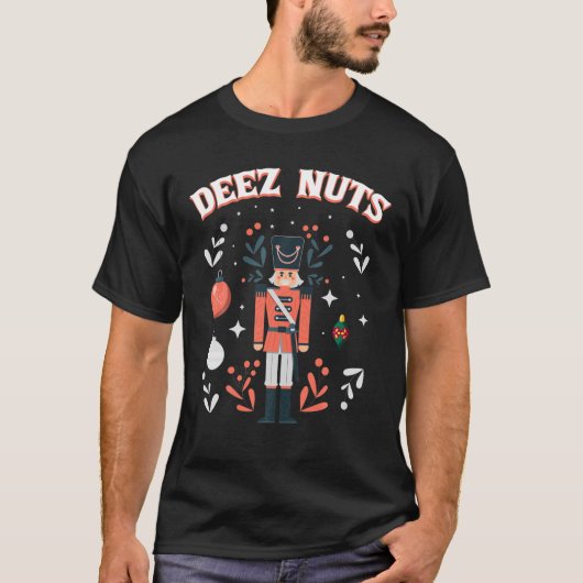 T-shirt Deez Nuts Funny Nutcracker Musique Boîte de Noël (Devant)
