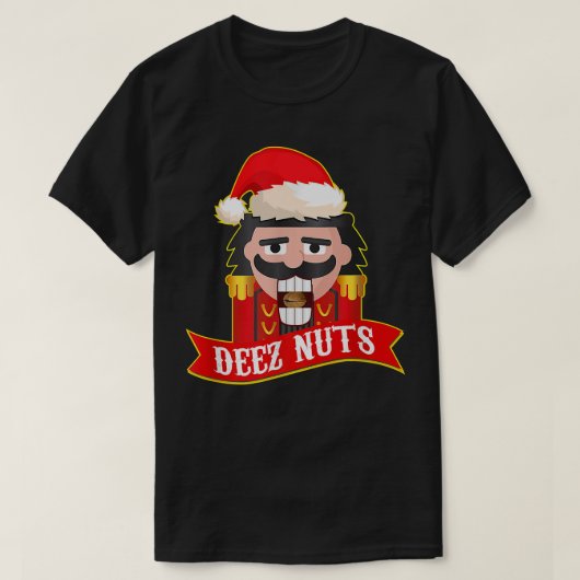 T-shirt Deez Nuts Nutcracker  Funny Ugly Christmas Sweater (Design devant)