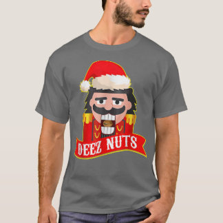 T-shirt Deez Nuts Nutcracker  Funny Ugly Christmas Sweater