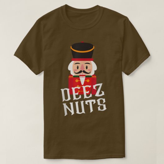 T-shirt Deez Nuts Nutcracker Nut Hommes Femmes Drôle Chris (Design devant)