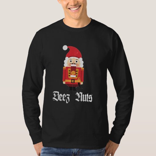T-shirt Deez Nuts Nutcracker Soldier Drôle Mème de Noël (Devant)