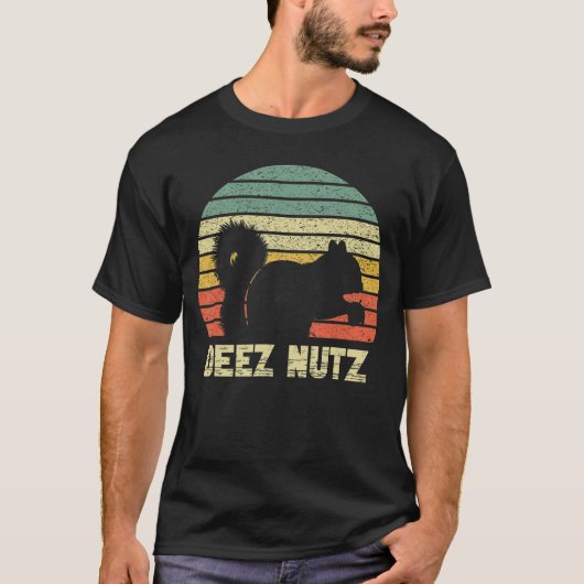 T-shirt Deez Nuts Nutcracker Squirrel Deez Nutz Deezs Nut  (Devant)