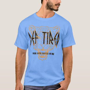 T-shirt Def fatigué versez du café sur moi vintage tiger r