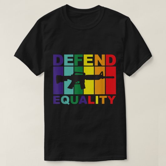 T-shirt Défendre l'égalité - LGBT - Drapeau gay - Fusil d' (Design devant)