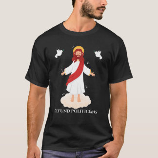T-shirt Défendre les politiciens | Bible de Jésus chrétien
