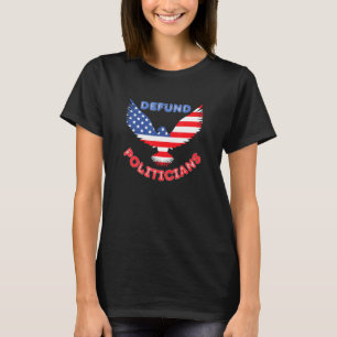 T-shirt Défendre les politiciens Patriotic Bald Eagle Us D