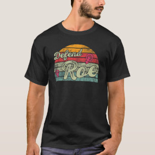 T-shirt Défendre Roe Pro Choice Abortion Féministe Ri