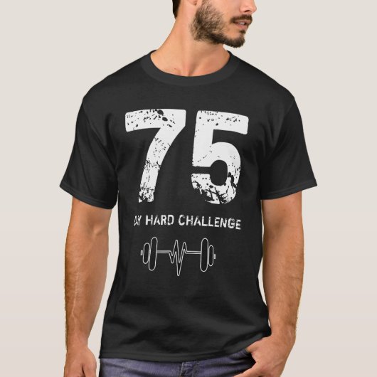 T-shirt Défi difficile de 75 jours Entraînement Motivation (Devant)