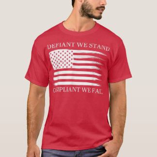 T-shirt Défiant Nous Restons Conforme Nous Tombons Vêtemen