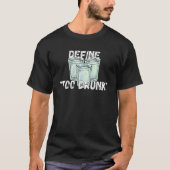 T-shirt Define Too Drunk Apparel (Devant)