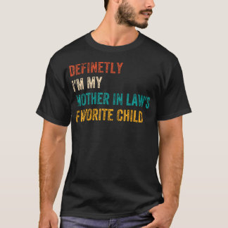 T-shirt Définiment JE SUIS l'Enfant Préféré de Ma Belle-Mè