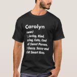T-shirt Définition Carolyn Personnalisé Funny Birthday Gif<br><div class="desc">L'oeuvre de définition aimante "Carolyn" cool et mignonne est un cadeau ou un cadeau parfait pour toute femme que vous voulez surprendre. Parfait pour vous-même ou comme cadeau à votre fille préférée. Prenez le design maintenant !</div>