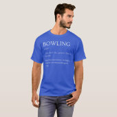 T-shirt Définition de bowling drôle sarcasme bowling expli (Devant entier)