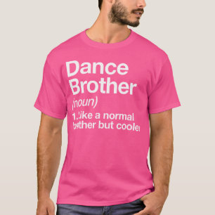 T-shirt Définition de frère de danse drôle Sports