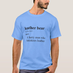 T-SHIRT DÉFINITION DE L'OURS EN CUIR