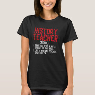 T-shirt Définition de professeur d'histoire Citation drôle