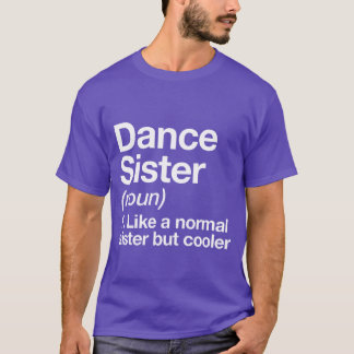 T-shirt Définition de sœur de danse drôle et sassy amie de