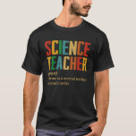 T-shirt Définition Du Professeur De Sciences Retour À L'Éc<br><div class="desc">Définition De L'Enseignant Scientifique Retour À L'École.</div>