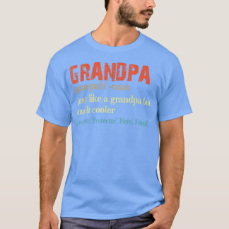 T-shirt Définition Grandpa Noun Just Like A Grandfather, F