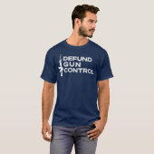 T-shirt Defund Gun Control 2A 2nd Amendment Pro Gun (Devant entier)