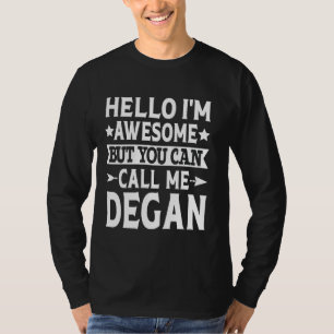 T-shirt Degan Funny Prénom Bonjour Je suis génial Appelez-