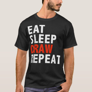 T-shirt Déguster dormir dessiner répéter drôle artiste des