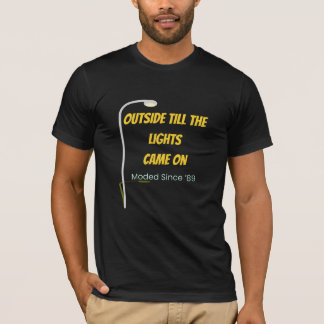 T-shirt Dehors jusqu'à l'allumage des lumières – Nostalgie