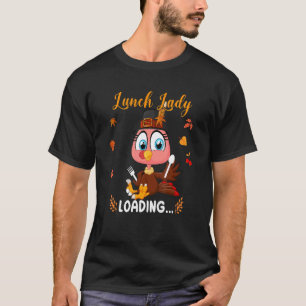 T-shirt Déjeuner Lady Chargement Thanksgiving Fall Turkey