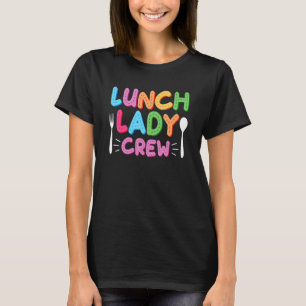 T-shirt Déjeuner Lady Crew Cafétéria Travailleur de l'équi