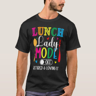 T-shirt Déjeuner Lady Mode Off Love It Retraité L