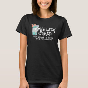 T-shirt Déjeuner Lady Squad First We Drink The Coffee Back