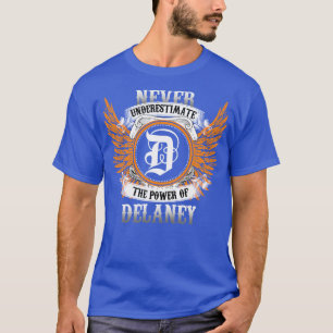 T-shirt Delaney Nom Chemise Ne Sous-Estime Jamais La Puiss