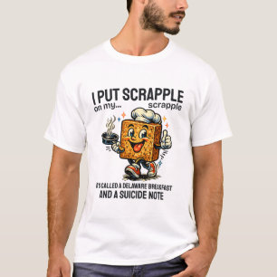 T-shirt Delaware : Je mets du scrapple sur mon