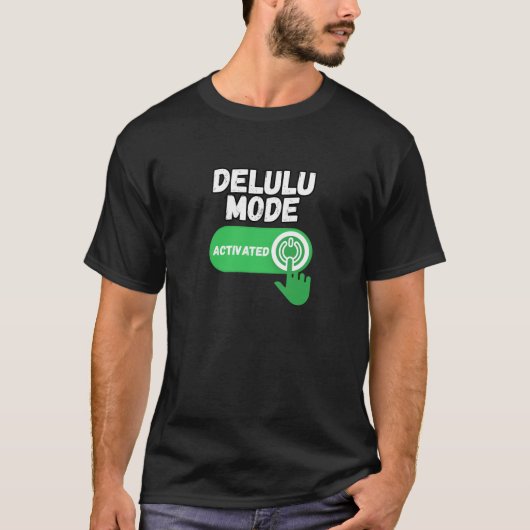 T-shirt Delulu Mode Activated | Funny Gen Z (Devant)