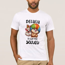 T-shirt Delulu n'est pas la Solulu" Drôles Animaux de Clow