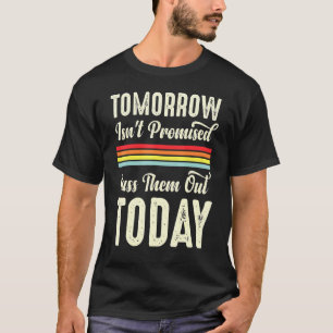 T-shirt Demain N'Est Pas Promis De Les Couper Aujourd'Hui
