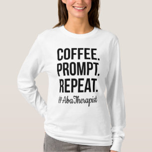 T-shirt Demande de café Répéter le cadeau RBT ABA Therapis