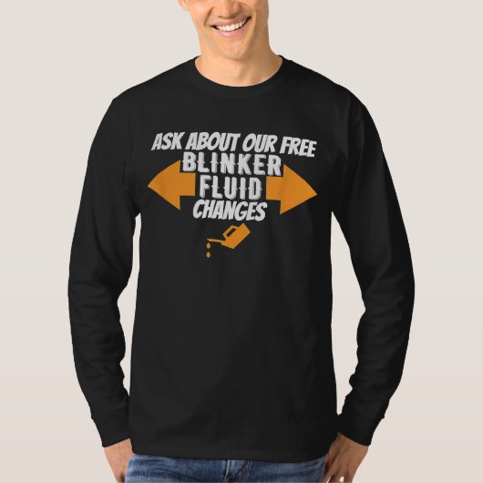 T-shirt Demander À Notre Free Blinker Fluid Changes Auto W (Devant)