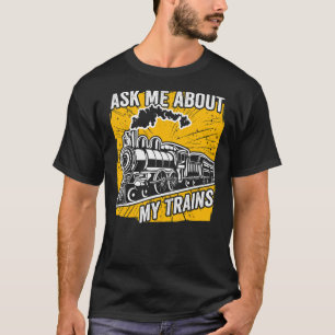 T-shirt Demander Mon À Propos De Mes Trains Steam Locomoti