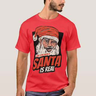 T-shirt Demandez À Votre Maman Si Père Noël Est Réel